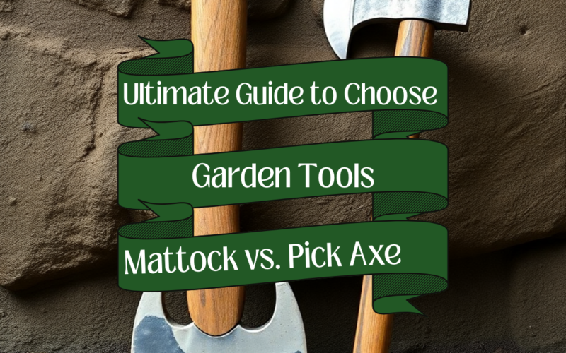 "Ultimate Guide to Choose Garden Tools: Mattock vs. Pick Axe" text overlay on a close-up image of a mattock and pick axe resting against a textured stone surface.